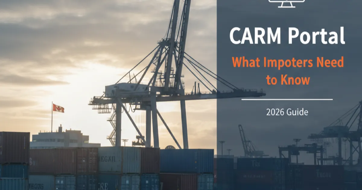 CARM Client Portal: What Canadian Importers Need to Know