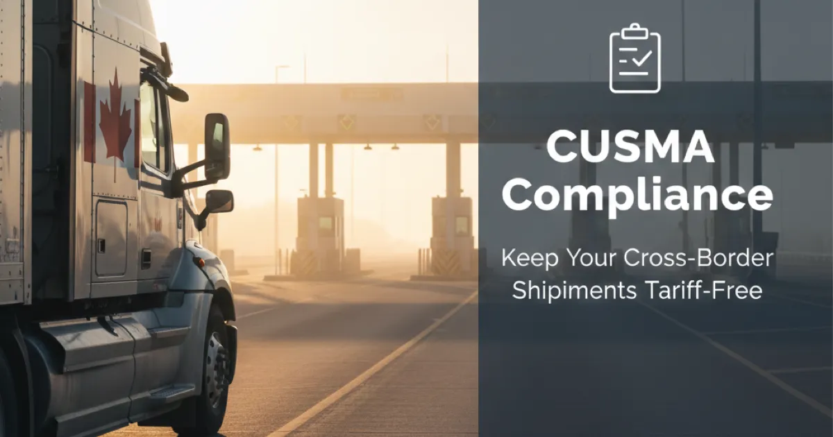 CUSMA Compliance: How Canadian Exporters Ship Tariff-Free